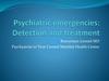 Psychiatric emergencies: Detection and treatment