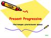 Present Progressive