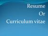 Resume Or Curriculum vitae