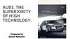Audi. The Superiority of High Technology