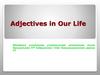 Adjectives in our life