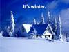It's winter