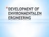 Development of environmental engineering