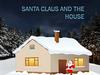 Santa claus and the house