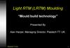 Light RTM (LRTM) Moulding “Mould build technology"