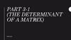 The determinant of a matrix. Part 3-1