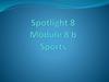 Spotlight 8. Module 8 b. Sports