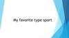 My favorite type sport