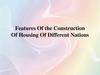 Features of the construction of housing of different nations