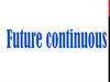 Future Continuous