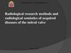 Department of "Visual diagnostics" Radiological research methods and radiological semiotics of acquired diseases