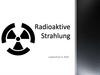 Radioaktive Strahlung