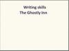 Writing skills. The Ghostly Inn