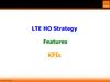 LTE HO Strategy. Features. KPIs