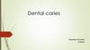 Dental caries