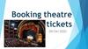 Booking theatre tickets