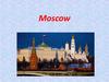 Moscow is the capital of Russia