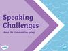 Speaking Challenges
