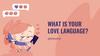 What is your love language?